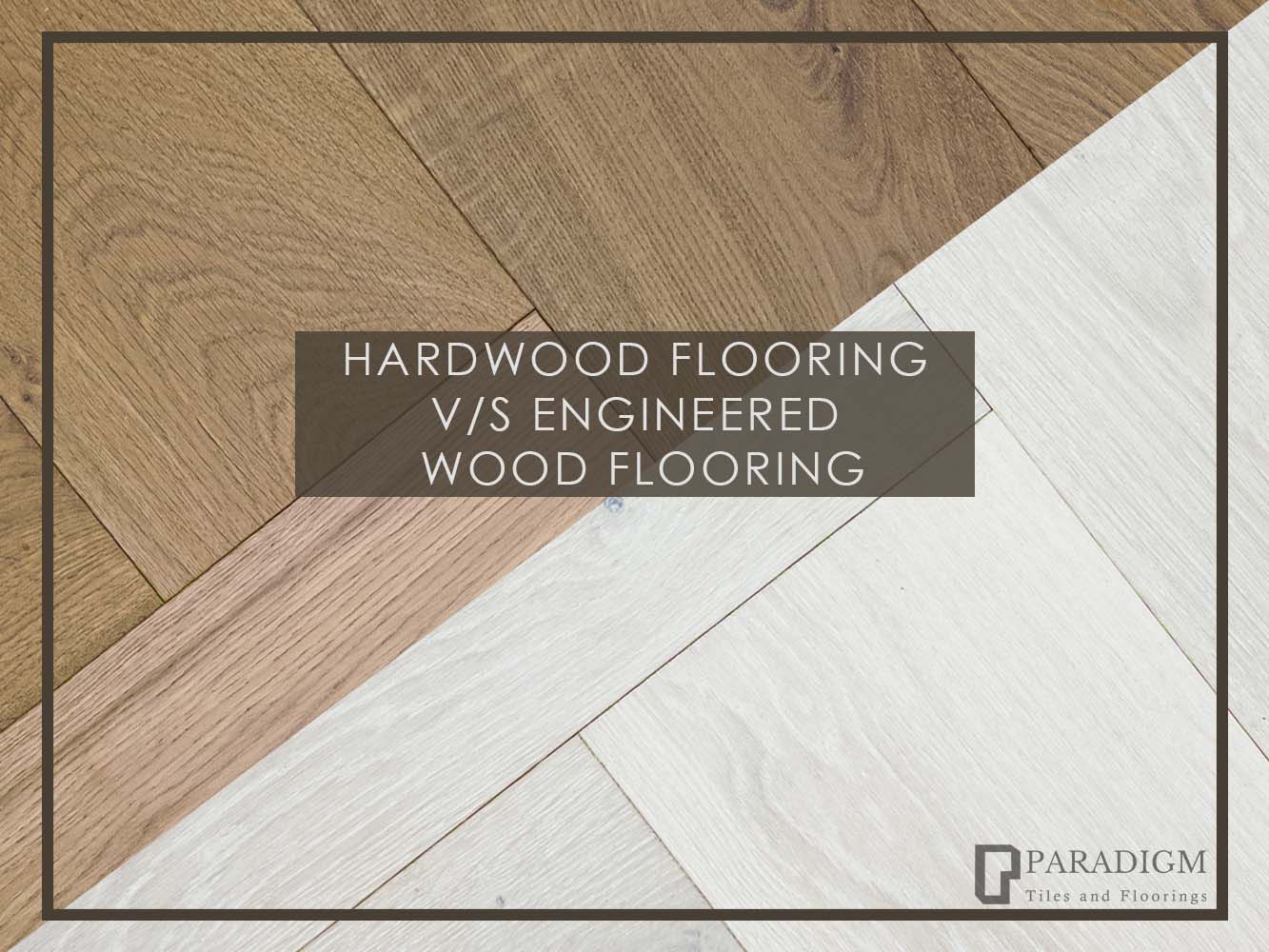 Hardwood flooring v/s Engineered wood flooring